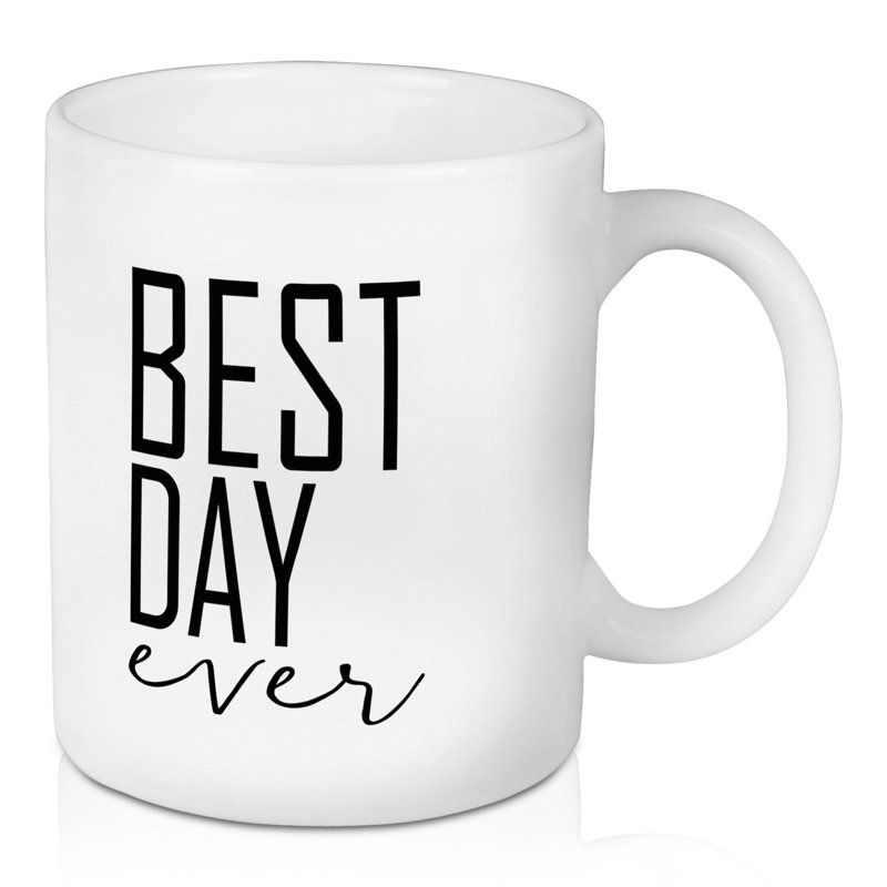 Tasse à café Best Day Ever