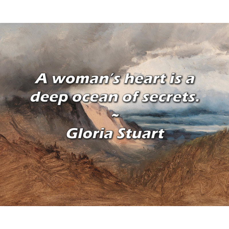 Citation de Gloria Stuart: Le cœur d'une femme est un océan de secret., H 15 po x l 18 po