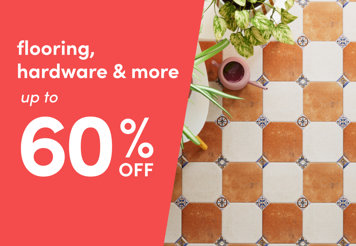 flooring, hardware & more up to 60% off