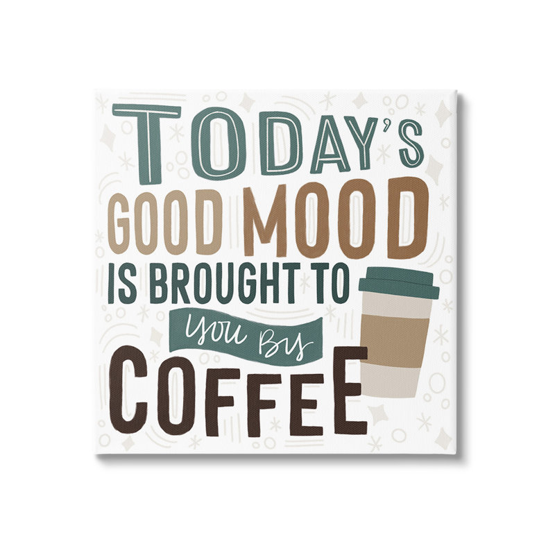 Art mural Good Good Mood par Coffee par Lady Louise Designs, H 17 po x l 17 po
