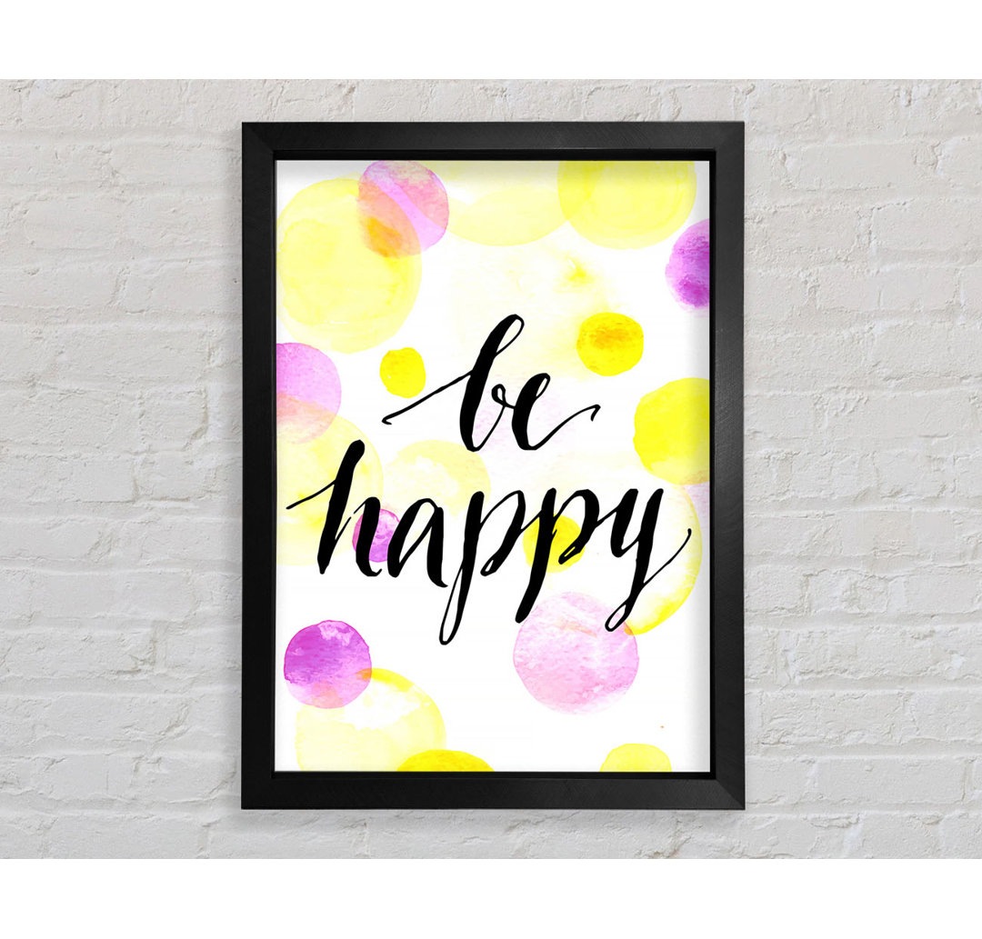 Be Happy 2 - Einzelne Bilderrahmen Kunstdrucke