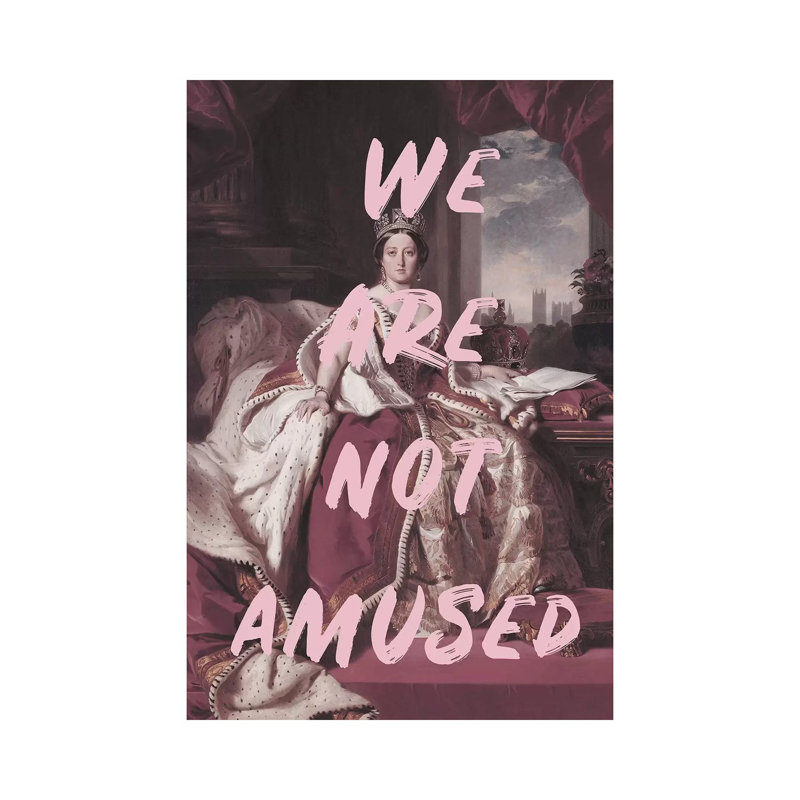 «Queen Are We Amusé» par Ruby and B, Queen Victoria, impression sur toile tendue, H 26 po x l 18 po x 1,5 po