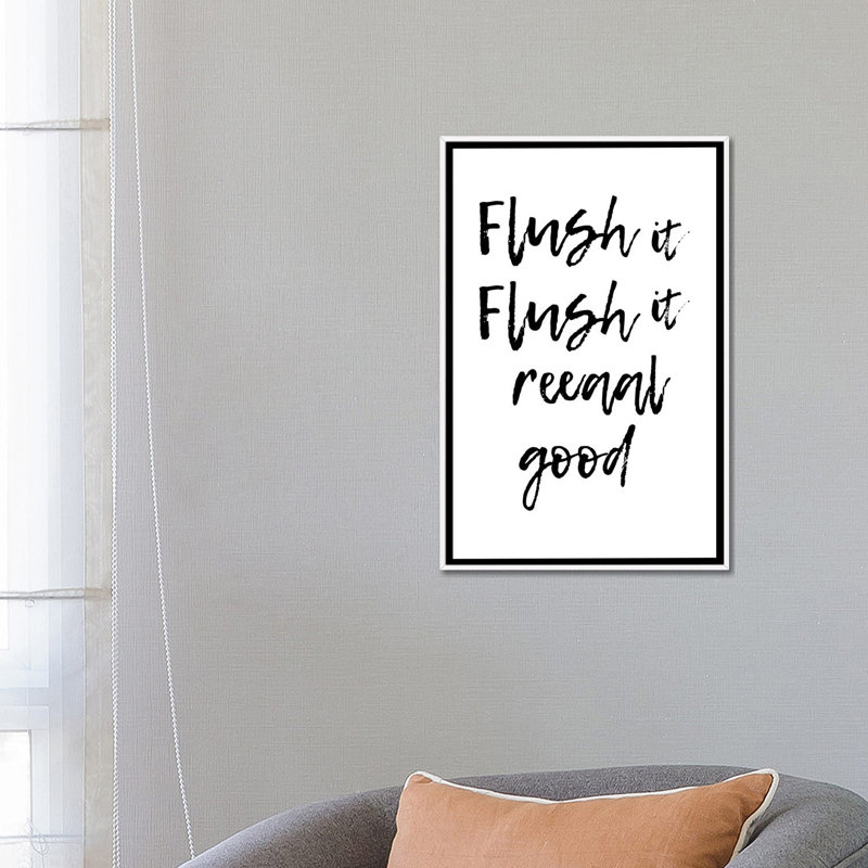 « flush it flush real good » par pixy paper, reproduction d’art textuel, H 26 po x l 18 po x P 1,5 po, Toile blanche encadrée