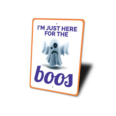 Panneau «Just Here For The Boos» en aluminium