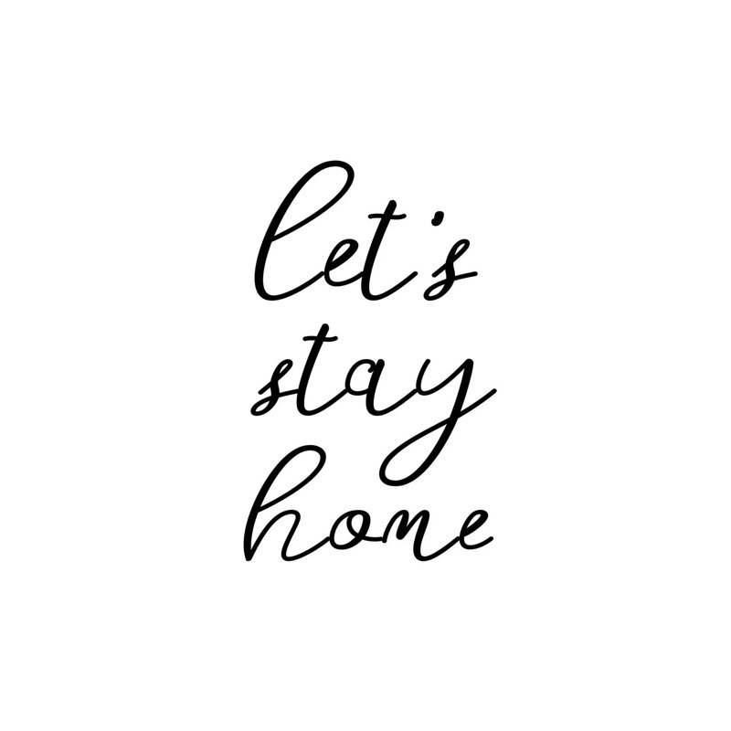 «Let's Stay Home» par Sissi et Seb - art textuel sur toile tendue, H 18 po x l 12 po x 1,5 po
