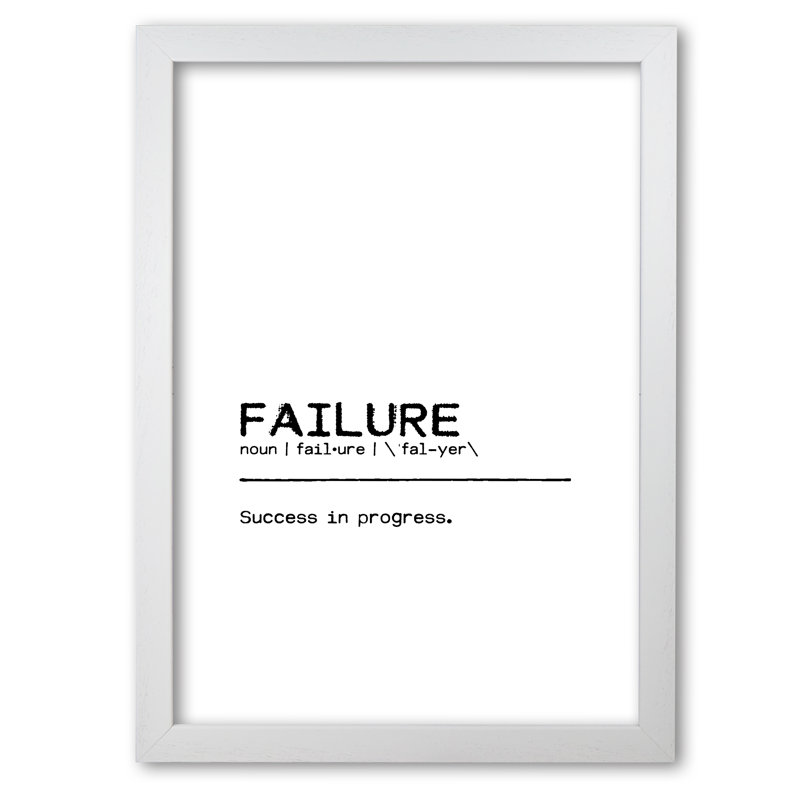Failure Success - Print, 42 cm H x 30 cm W x 5 cm D, White Grain Frame