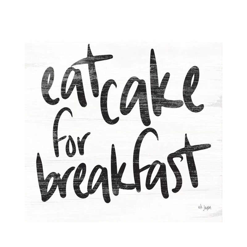 Eat Cake For Breakfast by Jaxn Blvd. - Wrapped Canvas Print, 45.72 cm H x 45.72 cm W x 3.175 cm D