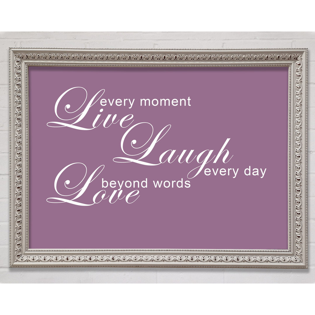 Home Quote Live Every Moment 3 Dusty Pink Gerahmter Druck