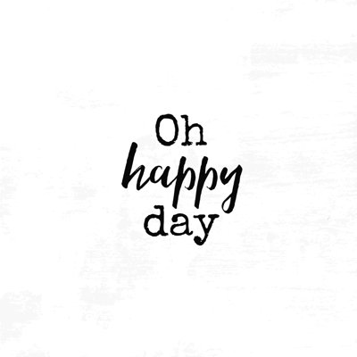 "Oh Happy Day", art textuel sur toile tendue