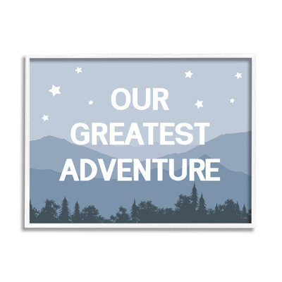 " Our Greatest Adventure Phrase Mountain Forest Starry Sky " by Daphne Polselli