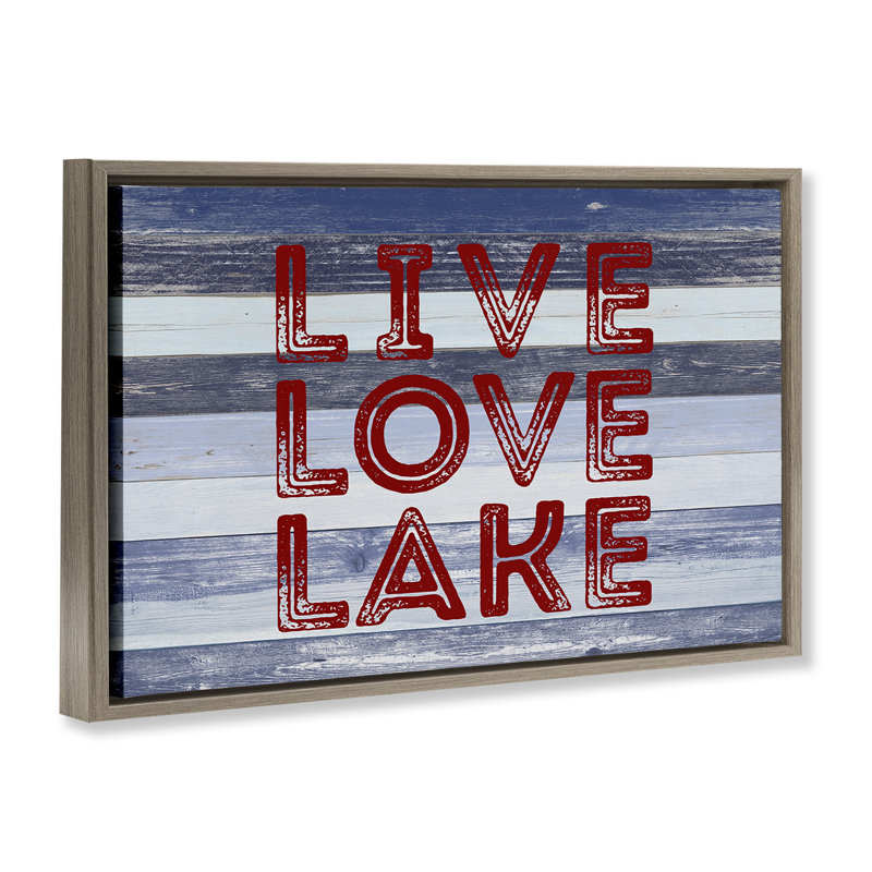  Toile flottante encadrée «Live Love Lake» par SD Graphics Studio, H 21 po x l 31 po, Cadre flottant orme Montalcino