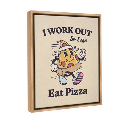 " Work Out To Eat Pizza " by Victoria Barnes