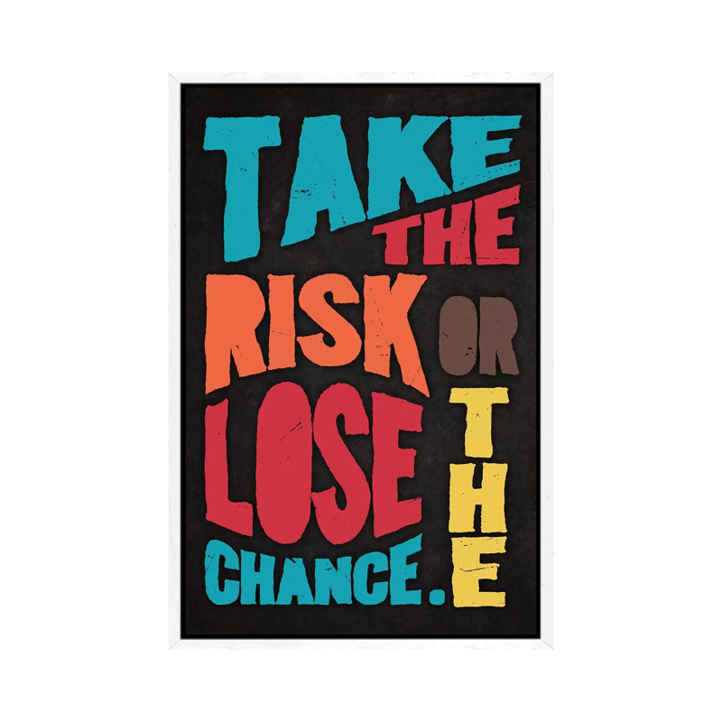 Take The Risk - Print on Canvas, White Framed, 66.04cm H x 45.72cm W x 3.81cm D