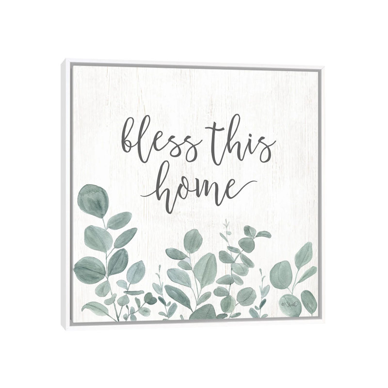 Bless This Home Eucalyptus by Kate Sherrill - Print on Canvas, 93.98 cm H x 93.98 cm W, White Floater Frame