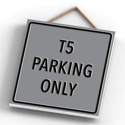 T3 Parking Only - Print on MDF