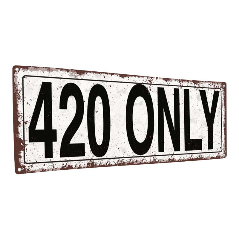 Enseigne métallique 420 seulement, H 5,75 po x l 15,5 po x P 0,04 po