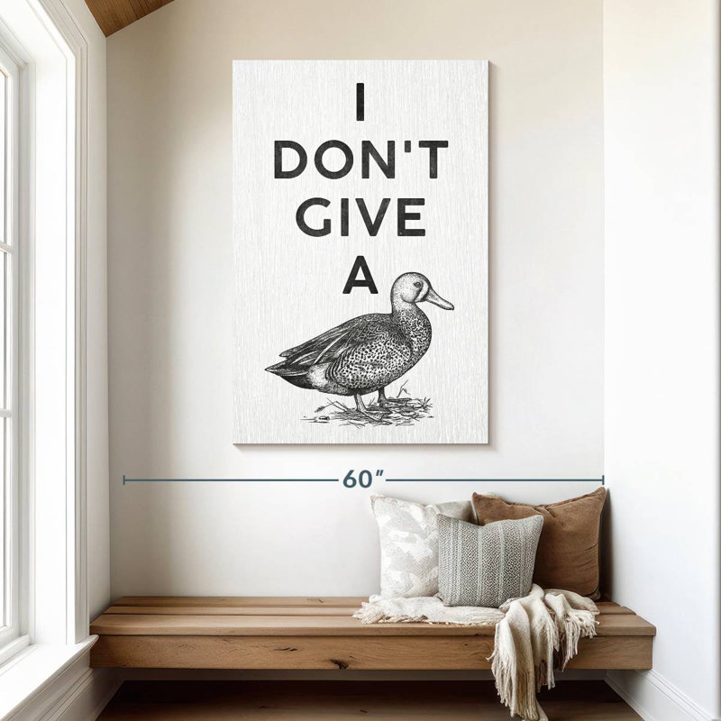 Ketti I Don't Give A Duck, 48" H x 32" W
