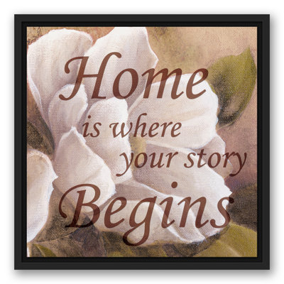 " Home Is Where Your Story Begins "