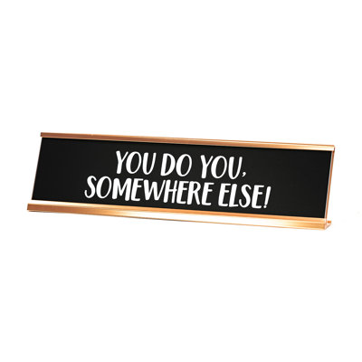«You Do You Somewhere Else Novelty»