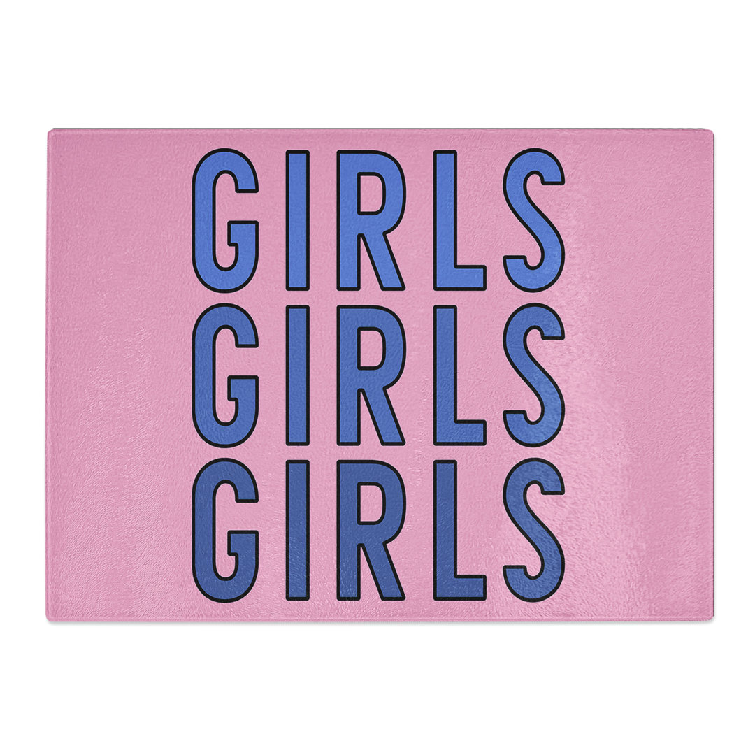 Girls Girls Girls Typography Quote  Glass Chopping Board