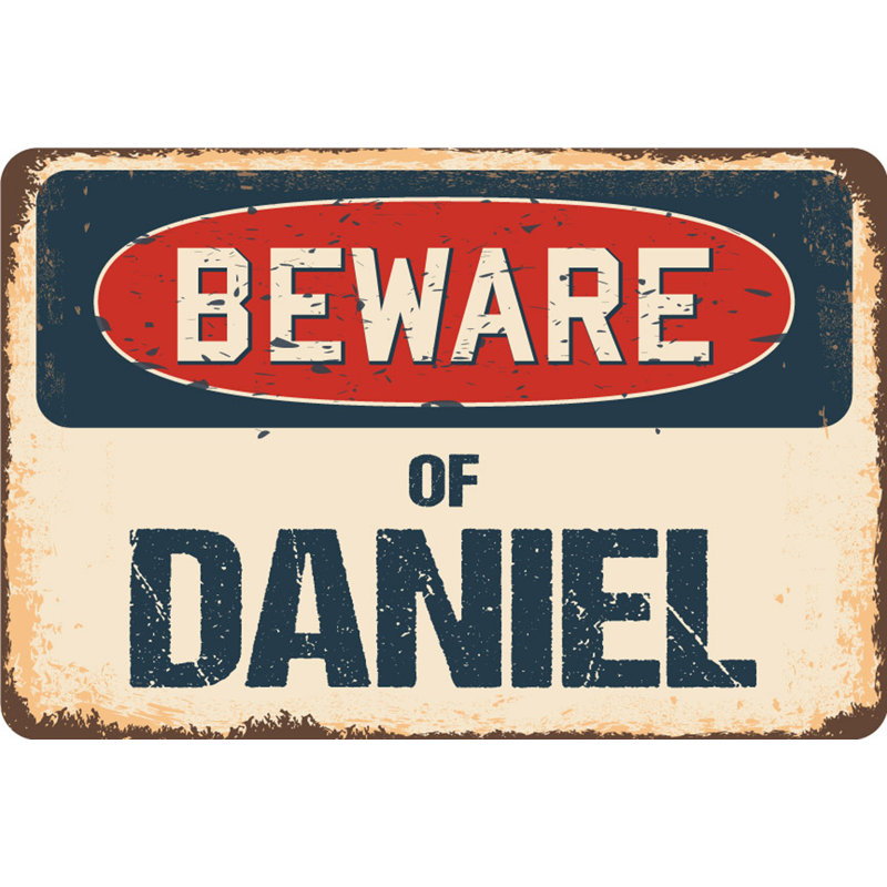 Panneau «Beware of Daniel», H 13 po x l 20 po x P 0,1 po