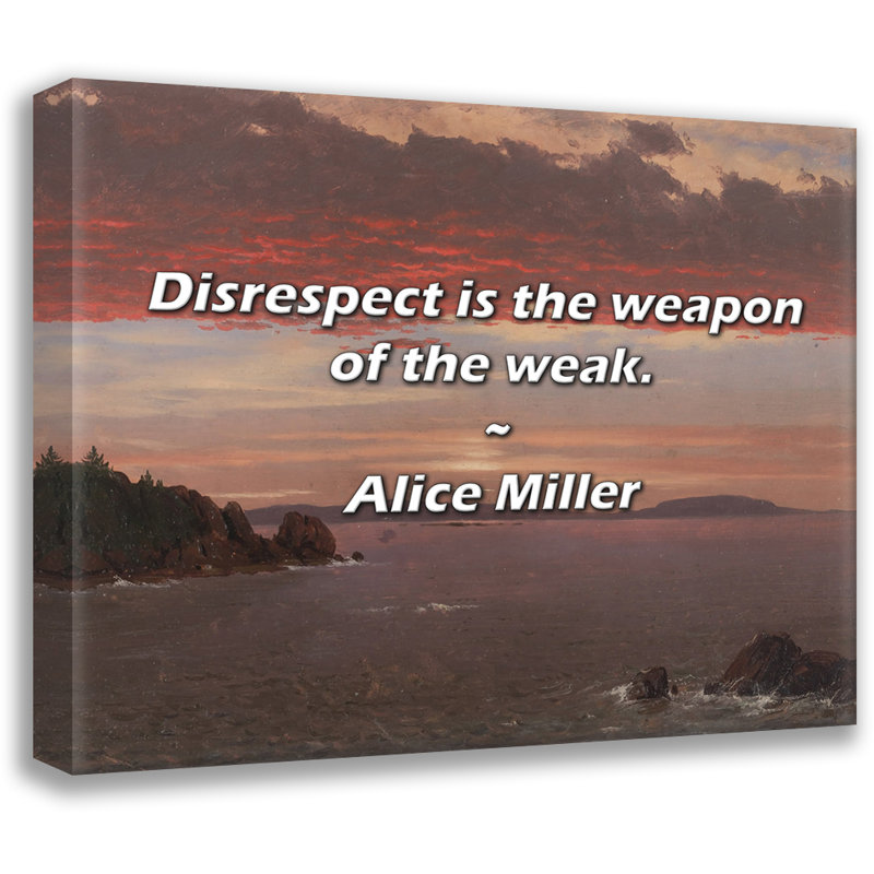 Citation artistique «Le manque de respect est l'arme des faibles». Toile tendue par Alice Miller Gallery, H 17 po x l 24 po
