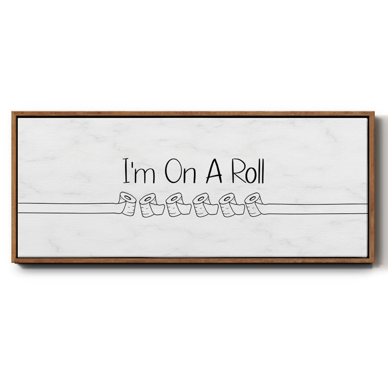 «I'm On A Roll», toile encadrée