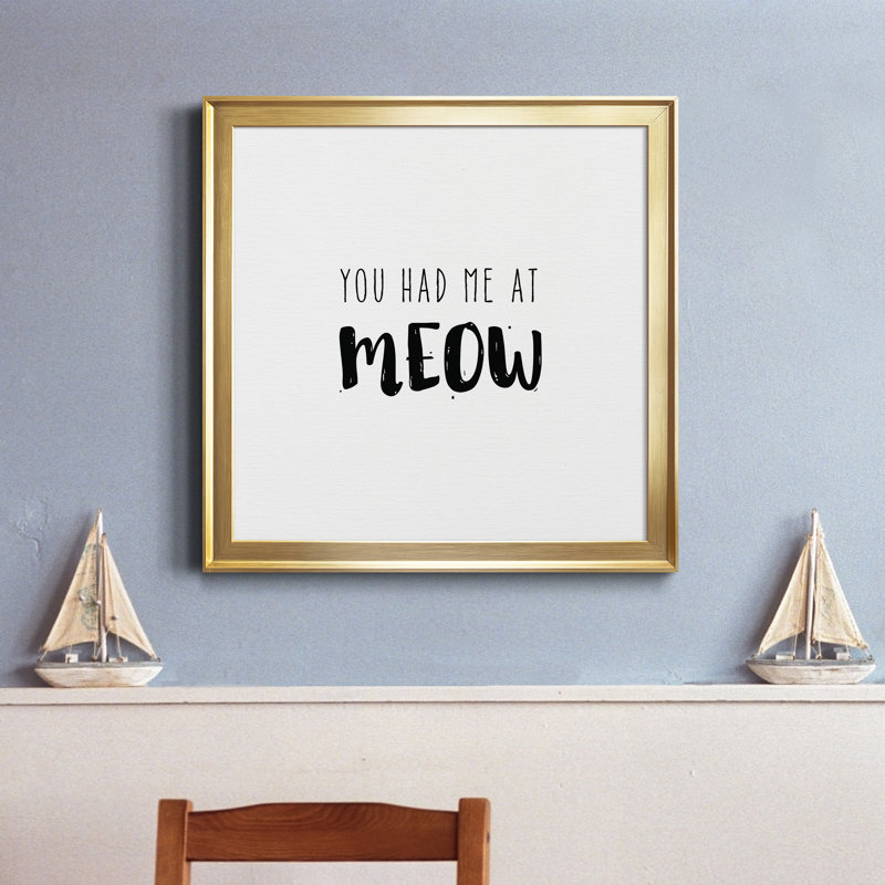 Had Me at Meow - Reproduction d'art textuel sur toile encadrée, H 34,5 po x l 34,5 po x P 1,5 po, Encadrement doré