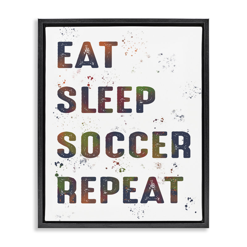 Eat Sleep Soccer Repeat Floating Frame, design by Marcus Prime, 21" H x 17" W, Jet Black Floater Frame