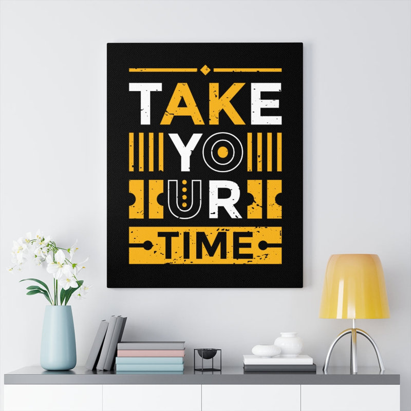 Take Your Time - Wrapped Canvas Print