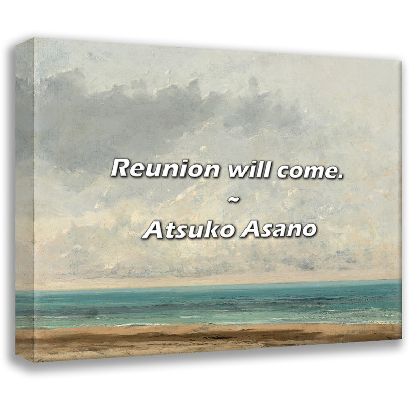 Atsuko Asano Citation: La réunion arrivera., H 26 po x l 32 po