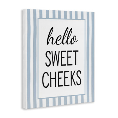 Hello Sweet Cheeks on Stripes Canvas, design by Lettered and Lined