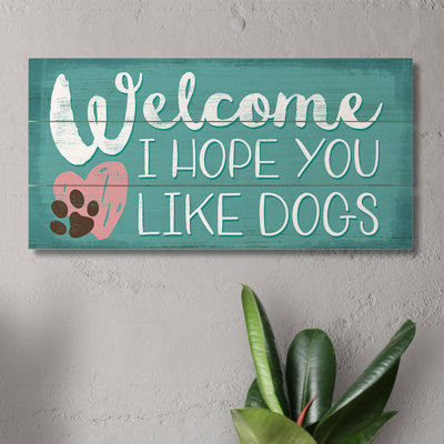 Hope You Like Dogs Hanging Wood Wall Sign