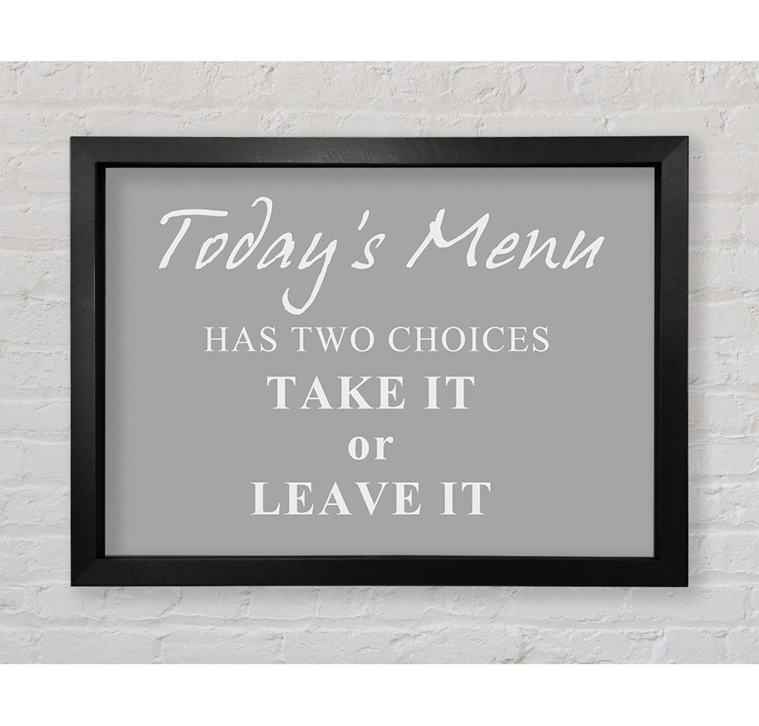 Kitchen Quote Todays Menu Has Two Choices - Einzelne Bilderrahmen Kunstdrucke