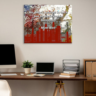 Astoria Grand Gallery Wrapped Canvas By Matt Bell: "He didn’t believe in luck but he believed in bana