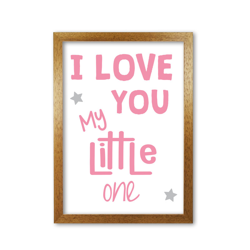 I Love You Little One - Print, 42 cm H x 30 cm W x 5 cm D, Honey Oak Frame