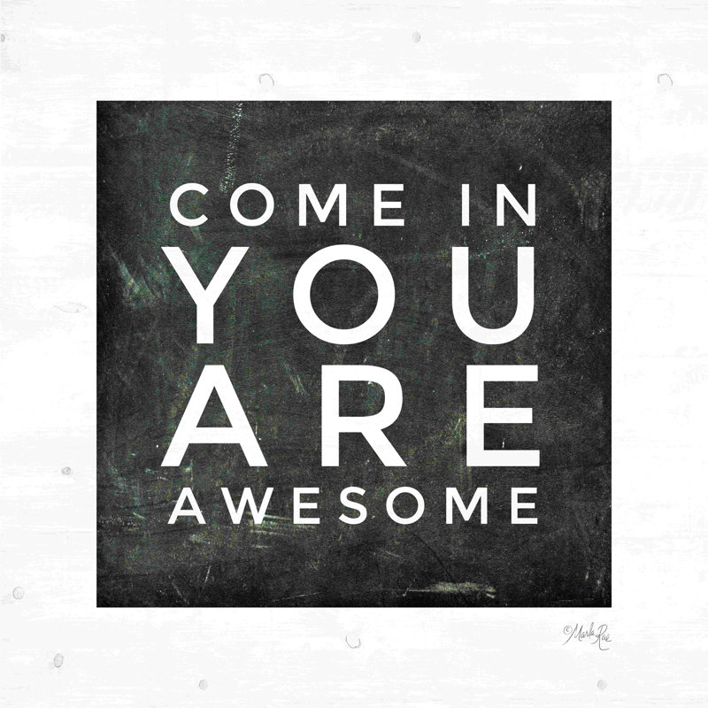 «Come in - You Are Awesome», reproduction sur toile tendue, H 12 po x l 12 po