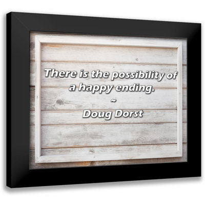 Doug Dorst Quote: There is the possibility of a happy ending.