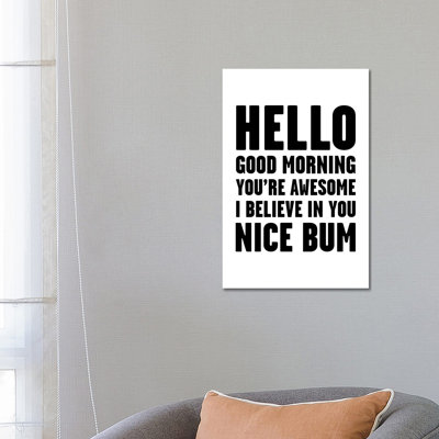 Hello You're Awesome Nice Bum - Wrapped Canvas Print