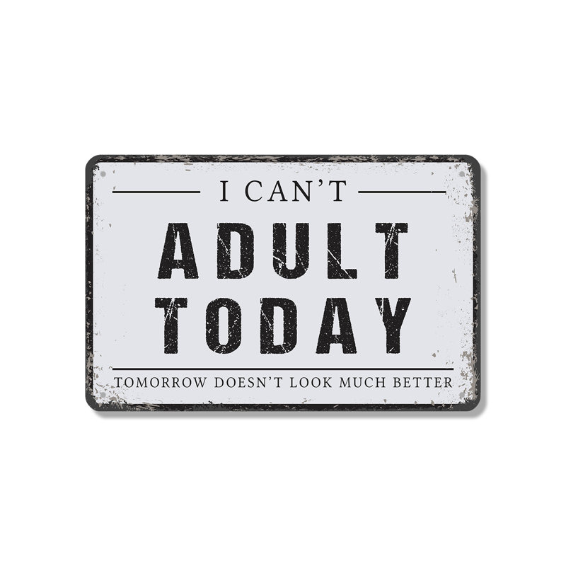 «I Can Adult Adult Today» 10 po x 14 po, H 10 po x l 14 po x P 0,1 po, Blanc