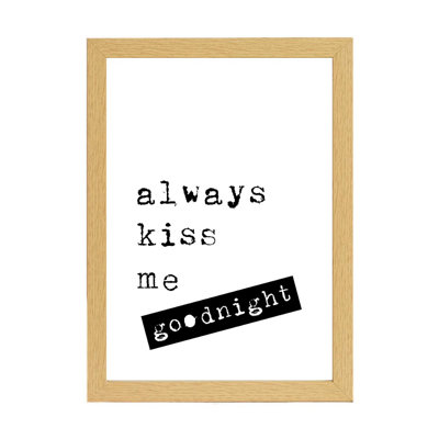 Always Kiss Me Goodnight - Print