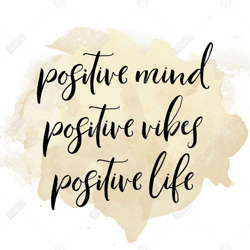 " Positive Mind Positive Vibes... "