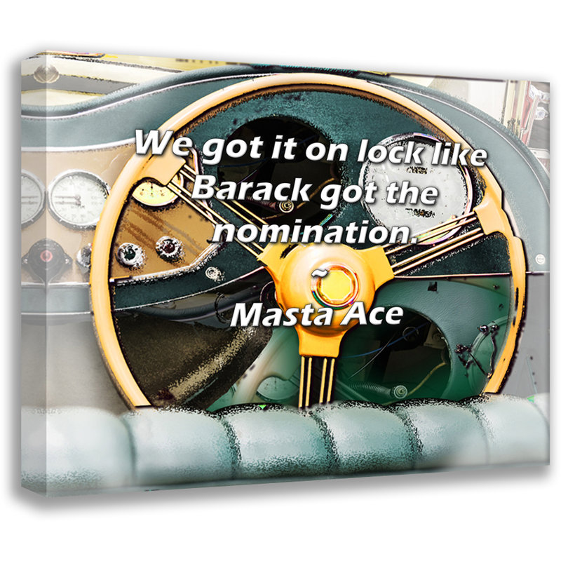 Artsy Quote "We got it on lock like Barack got the nomination." By Masta Ace Gallery Wrapped Canvas, 17" H x 24" W