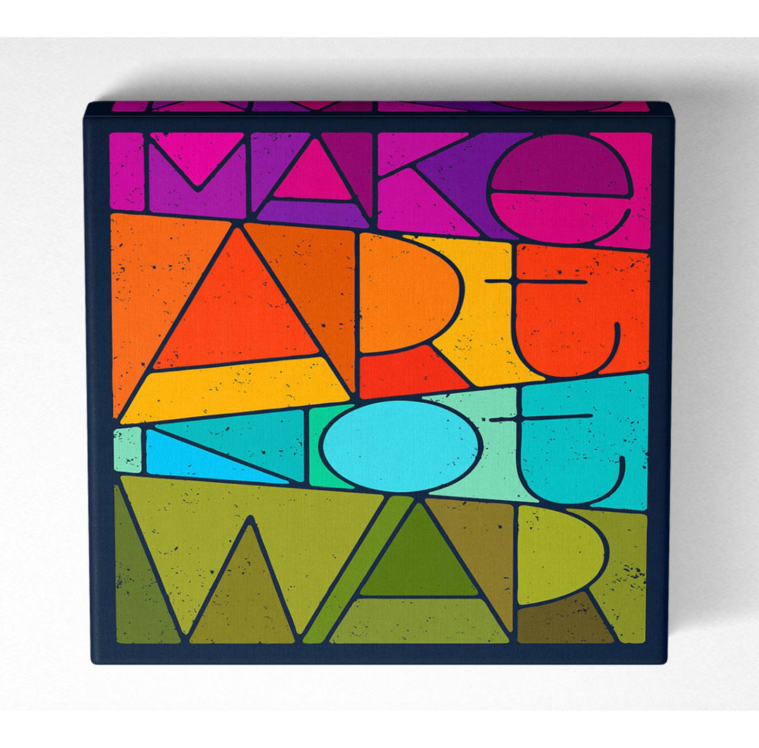 Make Art Not War - Kunstdrucke auf Leinwand - Wrapped Canvas