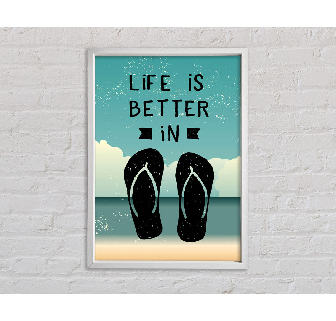 Life Is Better In - Einzelner Bilderrahmen Kunstdrucke auf Leinwand