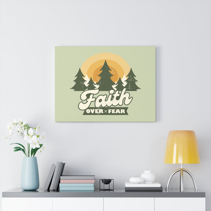 Faith Over Fear - Wrapped Canvas Print
