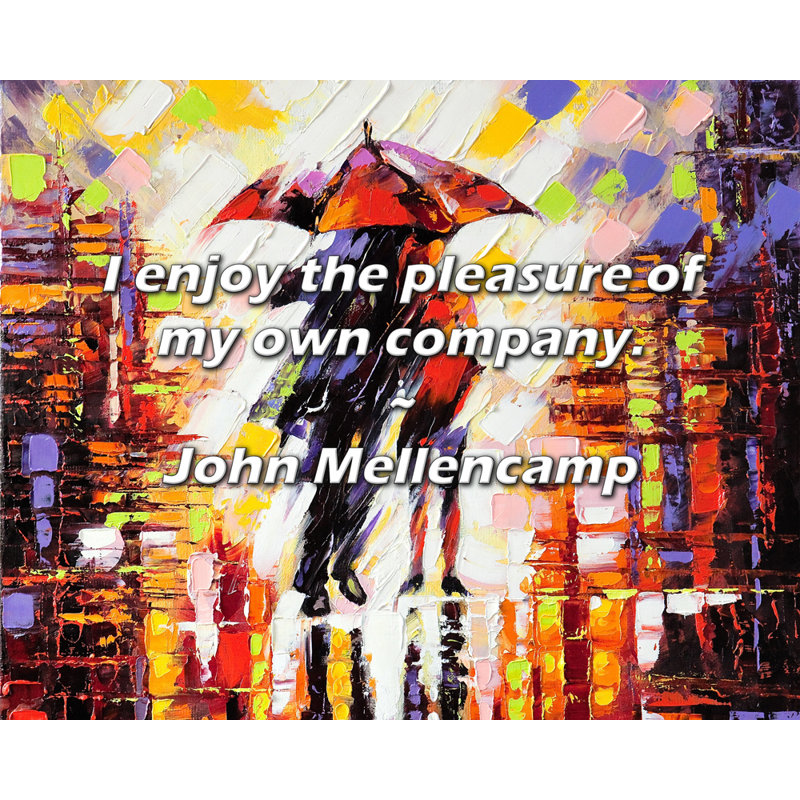 John Mellencamp Citation: J'aime le plaisir de ma propre compagnie., H 26 po x l 32 po