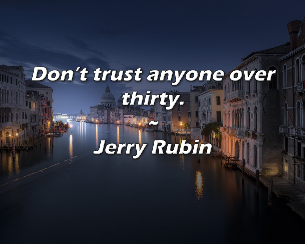 ATX Art Group LLC Jerry Rubin Quote Don’t trust anyone over thirty