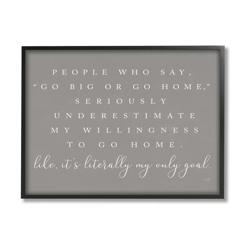 «Go Big Or Home», drôle de typographie introvertie, Giclée encadrée noir minuit, H 16 po x l 20 po x P 1,5 po