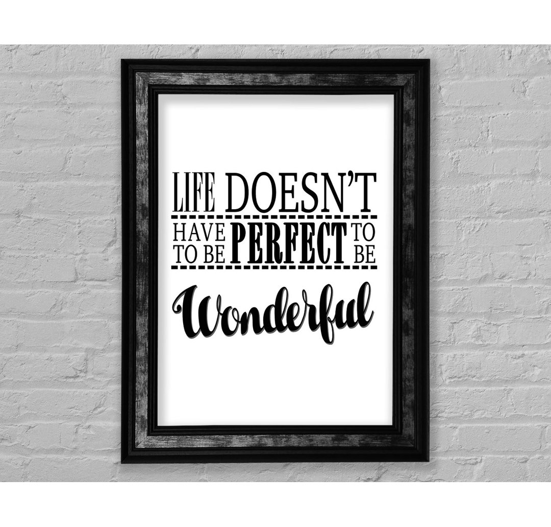 Das Leben muss nicht perfekt sein - Single Picture Frame Typography